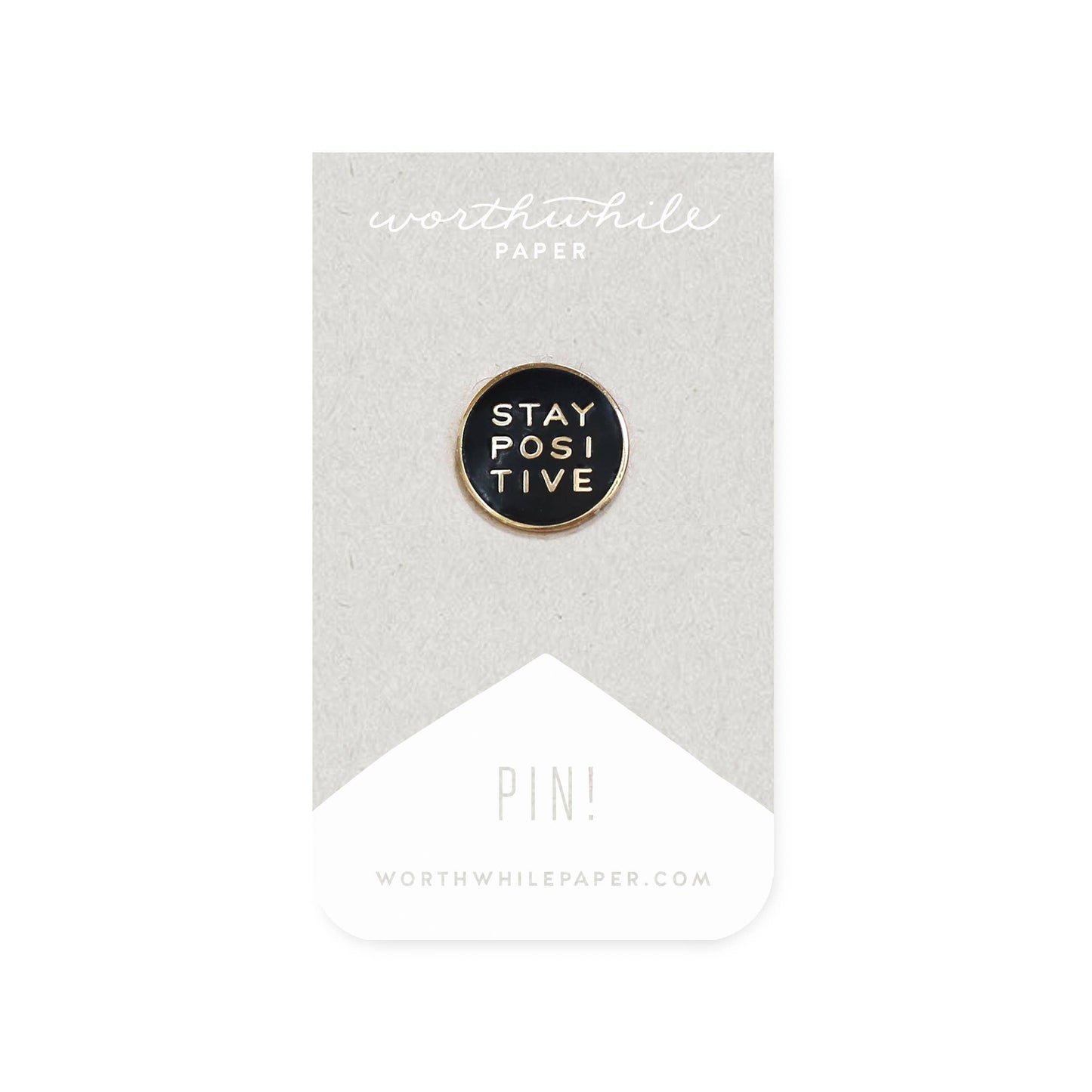 Stay Positive Enamel Pin