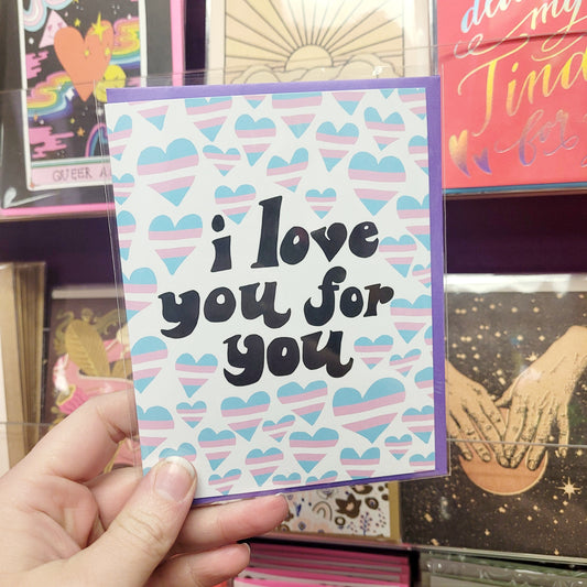 I Love You For You Trans Card