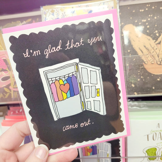 I’m Glad That You Came Out Card