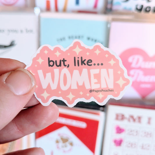 But Like Women Sticker