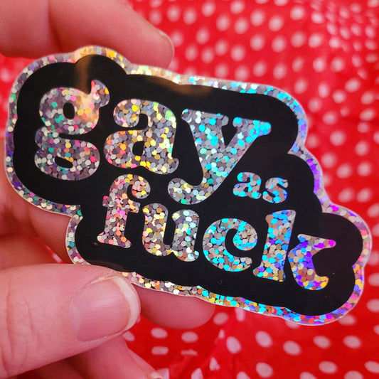 Gay As Fuck Sticker